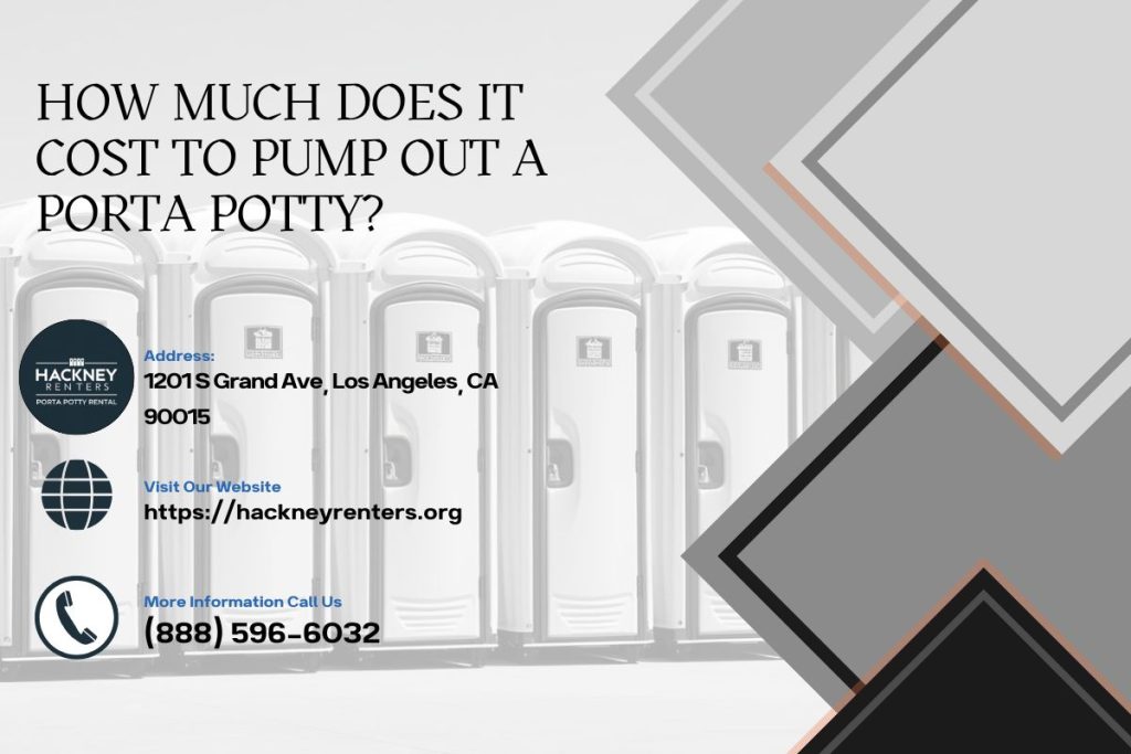 How Much Does It Cost To Pump Out A Porta Potty? 1 How Much Does It Cost To Pump Out A Porta Potty